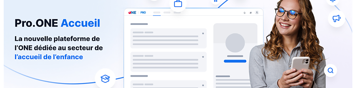 PRO.ONE Accueil : la nouvelle plateforme dédiée au secteur de l'accueil de l'enfance
